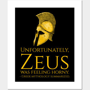 Unfortunately, Zeus Was Feeling Horny - Funny Greek Mythology Posters and Art